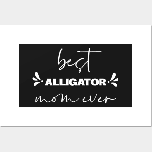 Best Alligator Mom Ever Posters and Art